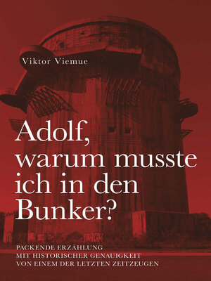 cover image of Adolf, warum musste ich in den Bunker?